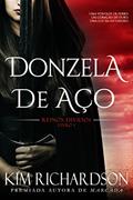 Ler Donzela de Aço (Reinos Divididos Livro 1), do autor Kim Richardson