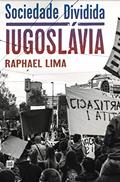 Ler Sociedade Dividida: Iugoslávia, do autor Raphael Lima Ler Sociedade Dividida: Iugoslávia, do autor Raphael Lima