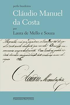 Cláudio Manuel da Costa - O Letrado Dividido (Perfis Brasileiros), do autor Laura de Mello e Souza