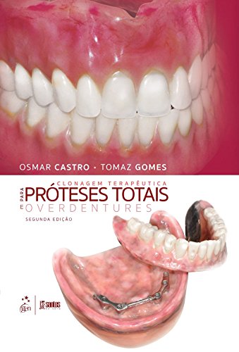 Ler Clonagem Terapêutica para Próteses Totais e Overdentures, do autor Osmar Castro; Tomaz Gomes Ler Clonagem Terapêutica para Próteses Totais e Overdentures, do autor Osmar Castro; Tomaz Gomes