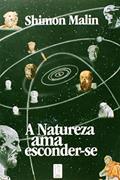 Ler A Natureza Ama Esconder-se. A Física Quântica e a Natureza da Realidade, Uma Perspectiva Ocidental, do autor Shimon Malin Ler A Natureza Ama Esconder-se. A Física Quântica e a Natureza da Realidade, Uma Perspectiva Ocidental, do autor Shimon Malin