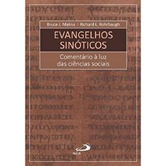 Evangelhos Sinóticos: Comentário à luz das Ciências Sociais, do autor Bruce J. Malina; Richard L. Rohrbaugh
