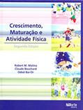 Ler Crescimento, Maturação e Atividade Física, do autor Odeb Bar-or; Claude Bouchard; Robert M. Malina Ler Crescimento, Maturação e Atividade Física, do autor Odeb Bar-or; Claude Bouchard; Robert M. Malina