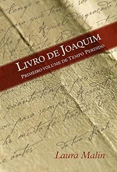 Livro de Joaquim (Tempo perdido 1), do autor Laura Malin
