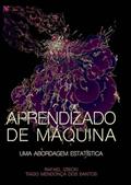 Ler Aprendizado de Máquina (versão P&B): Uma abordagem estatística, do autor Tiago Mendonça dos Santos Rafael Izbicki