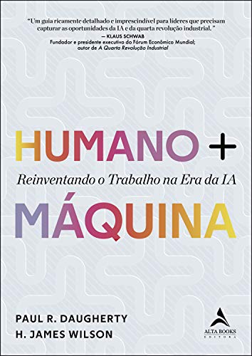 Ler Humano + Máquina: Reinventando o Trabalho na era da IA, do autor H. James Wilson; Paul R. Daugherty