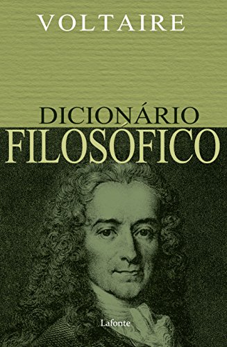 Ler Dicionário Filosófico - Voltaire, do autor . Voltaire
