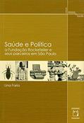 Ler Saúde e política: A Fundação Rockefeller e seus parceiros em São Paulo, do autor Lina Faria Ler Saúde e política: A Fundação Rockefeller e seus parceiros em São Paulo, do autor Lina Faria