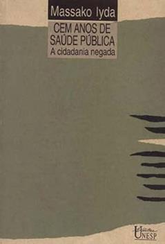 Cem anos de saúde pública, do autor Massako Iyda