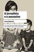 Ler O jornalista e o assassino: Uma questão de ética (Coleção Jornalismo Literário), do autor Janet Malcolm