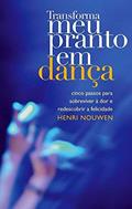 Ler Transforme meu pranto em dança, do autor Henri Nouwen