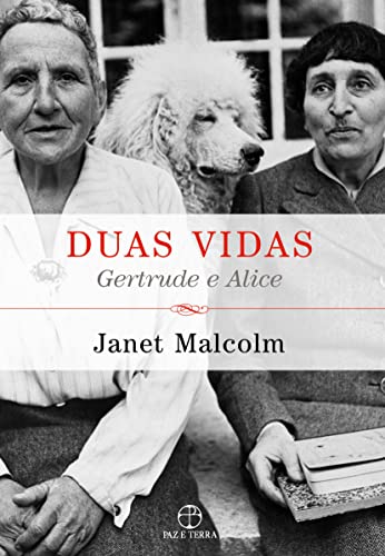 Ler Duas vidas: Gertrude e Alice: Gertrude e Alice, do autor Janet Malcom Ler Duas vidas: Gertrude e Alice: Gertrude e Alice, do autor Janet Malcom