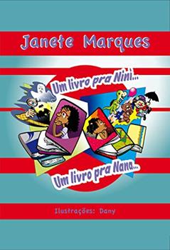 Um Livro pra Nini... um Livro pra Nana..., do autor Janete Marques