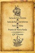 Ler Farsa de Inês Pereira: Auto da Barca do Inferno / Auto da Alma e Pranto de Maria Parda: 83, do autor Gil Vicente
