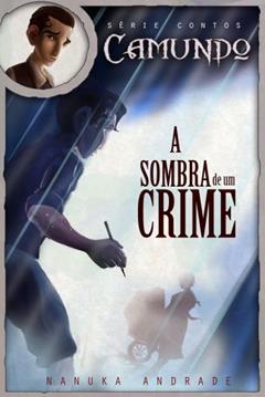 Camundo - A sombra de um crime (Série Camundo Livro 2), do autor Nanuka Andrade
