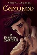 Ler Camundo - o Desenho e a Sombra (Série Camundo Livro 1), do autor Nanuka Andrade