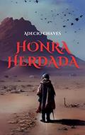 Ler Honra Herdada: Guerreiros do deserto, do autor Adécio Chaves Ler Honra Herdada: Guerreiros do deserto, do autor Adécio Chaves