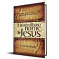 Ler O Maravilhoso Nome de Jesus, do autor E. W. Kenyon Ler O Maravilhoso Nome de Jesus, do autor E. W. Kenyon