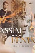 Ler Assim Como a Fênix, do autor Francisca Gomes