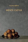 Ler A mente cativa, do autor Czeslaw Milosz