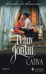 Ler Cativa (Harlequin Rainhas do Romance Livro 34), do autor Penny Jordan Ler Cativa (Harlequin Rainhas do Romance Livro 34), do autor Penny Jordan