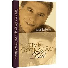 Cative o coração dele, do autor Lysa Terkeurst