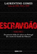 Ler Escravidão - Volume 1: Do primeiro leilão de cativos em Portugal até a morte de Zumbi dos Palmares, do autor Laurentino Gomes