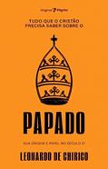 Ler Tudo que o Cristão Precisa Saber Sobre o Papado: sua Origem e seu Papel no Século 21, do autor Leonardo de Chirico Ler Tudo que o Cristão Precisa Saber Sobre o Papado: sua Origem e seu Papel no Século 21, do autor Leonardo de Chirico