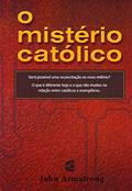 Ler O Mistério Católico, do autor John Armstrong