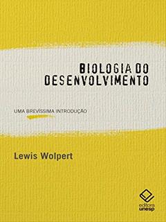 Biologia do desenvolvimento: Uma brevíssima introdução, do autor Lewis Wolpert