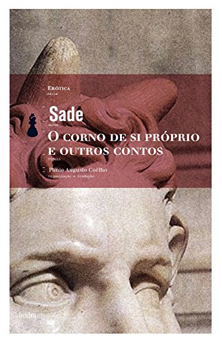 Ler O Corno de si próprio e outros contos, do autor Marquês de Sade Ler O Corno de si próprio e outros contos, do autor Marquês de Sade
