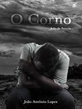 Ler O CORNO, do autor JOÃO ANTONIO LOPES