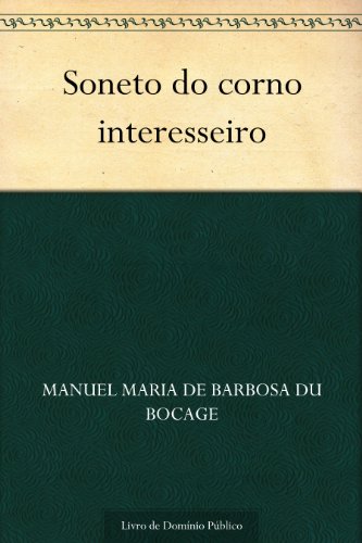 Ler Soneto do corno interesseiro, do autor Manuel Maria de Barbosa du Bocage