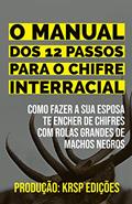 Ler MANUAL DOS 12 PASSOS PARA O CHIFRE INTERRACIAL: Como fazer a sua esposa te encher de chifres com rolas grandes de machos negros, do autor KRSP Edições Ler MANUAL DOS 12 PASSOS PARA O CHIFRE INTERRACIAL: Como fazer a sua esposa te encher de chifres com rolas grandes de machos negros, do autor KRSP Edições