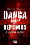 Ler Dança com demônios - O levante do mal (VOL.1), do autor Cristiano Halle Ler Dança com demônios - O levante do mal (VOL.1), do autor Cristiano Halle