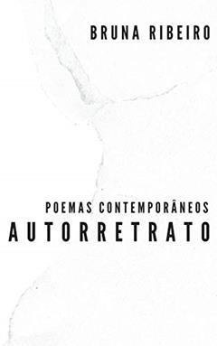 Autorretrato: poemas contemporâneos, do autor Bruna Ribeiro