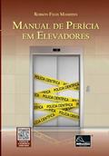 Ler Manual De Perícia Em Elevadores, do autor Robson Felix Mamedes