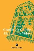Ler Charlie e o grande elevador de vidro, do autor Roald Dahl Ler Charlie e o grande elevador de vidro, do autor Roald Dahl