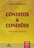 Ler Contatos e Conexões - Eles Trazem Riqueza, do autor Lutero de Paiva Pereira Ler Contatos e Conexões - Eles Trazem Riqueza, do autor Lutero de Paiva Pereira
