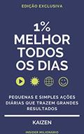 Ler KAIZEN: O MÉTODO JAPONÊS PARA TRANSFORMAR OS SEUS HÁBITOS E A SUA VIDA, 1% MELHOR A CADA DIA EM QUE PEQUENAS E SIMPLES ACÇÕES DIÁRIAS TRAZEM GRANDES RESULTADOS, do autor INSIDER MILIONÁRIO