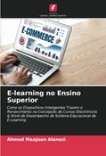Ler E-learning no Ensino Superior: Como os Dispositivos Inteligentes Trazem o Renascimento na Concepção de Cursos Electrónicos & Nível de Desempenho do Sistema Educacional de E-Learning, do autor Ahmed Maajoon Alenezi Ler E-learning no Ensino Superior: Como os Dispositivos Inteligentes Trazem o Renascimento na Concepção de Cursos Electrónicos & Nível de Desempenho do Sistema Educacional de E-Learning, do autor Ahmed Maajoon Alenezi