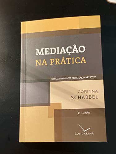 Ler MEDIAÇÃO NA PRÁTICA: UMA ABORDAGEM CIRCULAR NARRATIVA, do autor CORINNA SCHABBEL; ANA CRISTINA FREIRE DE LIMA; SONIA LIGIA FANTONI; VANESSA STRINGHER Ler MEDIAÇÃO NA PRÁTICA: UMA ABORDAGEM CIRCULAR NARRATIVA, do autor CORINNA SCHABBEL; ANA CRISTINA FREIRE DE LIMA; SONIA LIGIA FANTONI; VANESSA STRINGHER