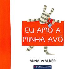 Eu Amo Minha Avó, do autor Anna Walker