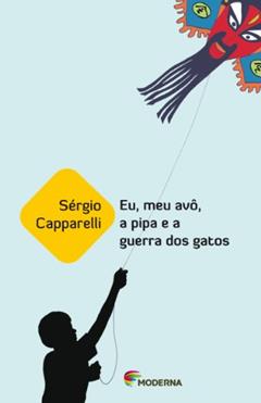 Eu, Meu Avo, A Pipa E A Guerra Dos Gatos, do autor Sergio Capparelli