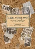 Ler Sobre Nossas Avós - Memória, Resistência e Ancestralidade, do autor Maria Aparecida Ribeiro