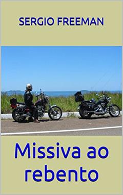 Missiva ao rebento, do autor Sergio Freeman