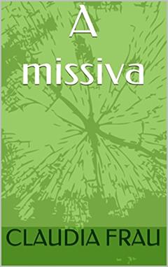 A missiva, do autor CLAUDIA FRAU
