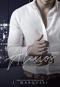 Alexios (Os Karamanlis Livro 3), do autor J. Marquesi