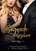 Ler Segredo Obscuro: parte 2 (Família Villazza Livro 3), do autor J. Marquesi Ler Segredo Obscuro: parte 2 (Família Villazza Livro 3), do autor J. Marquesi