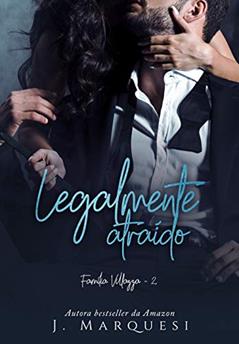 Legalmente Atraído (Família Villazza Livro 2), do autor J. Marquesi